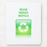 Mousepad with reuse, reduce & recycle design.