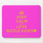 [Crown] keep calm and love rizzle kicks [Love heart]  Mousepads