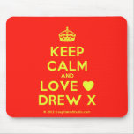 [Crown] keep calm and love [Love heart] drew x  Mousepads