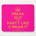 [Dancing crown] freak out and party like u mean it  Mousepads