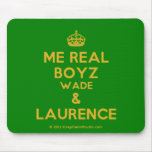 [Crown] me real boyz wade & laurence  Mousepads
