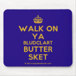 [Crown] walk on ya bludclart butter sket  Mousepads