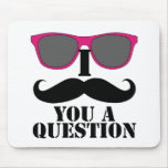 Moustache Humor with Pink Sunglasses Mousepads