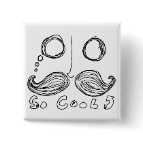 moustaches are so cool button