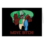 Move Bitch Greeting Card