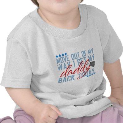 Move out of my way I get my daddy back today Shirt