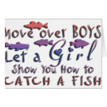 MOVE OVER BOYS GIRLS FISHING CARD