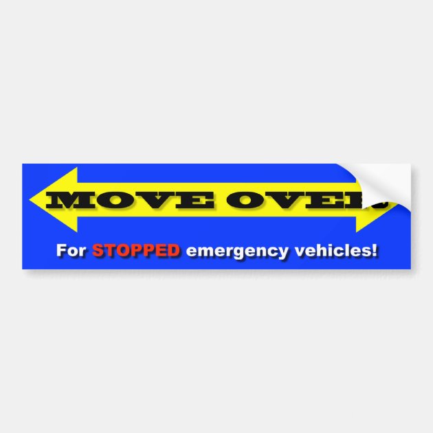 "Move Over For STOPPED Emergency Vehicles!" Bumper Sticker | Zazzle