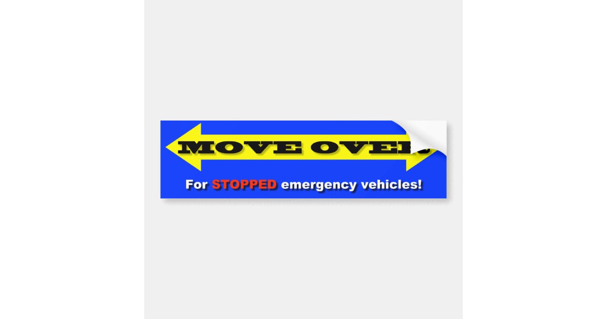 "Move Over For STOPPED emergency vehicles!" Bumper Sticker Zazzle