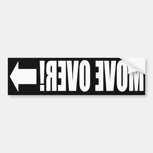 Move Over! Front Bumper Sticker | Zazzle