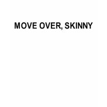 move over, skinny t-shirt by GymShirts move over, skinny t-shirt