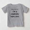 Move over Suri, I'm a celebrity baby too! t-shirts