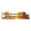 Move Right For The Flashing Lights Bumper Sticker bumper stickers by uhhhlease Move Right For The Flashing Lights Bumper Sticker bumper stickers