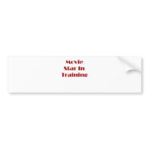 Movie Star In Training Bumper Sticker