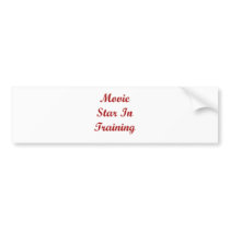 Movie Star In Training Bumper Sticker