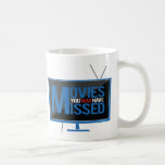 Movies You May Have Missed Coffee Mug!