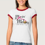 Movin for melons art3 shirts