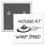 Moving At Warp Speed Pins