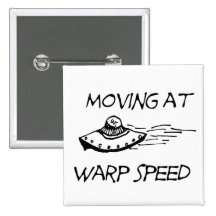 Moving At Warp Speed Pins