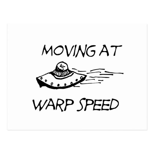 Moving At Warp Speed Postcard