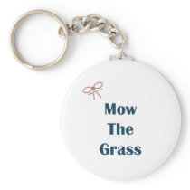 Mow The Grass Reminders Keychains