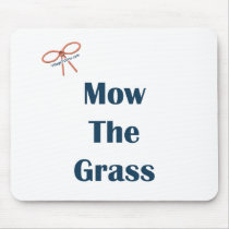 Mow The Grass Reminders Mousepads