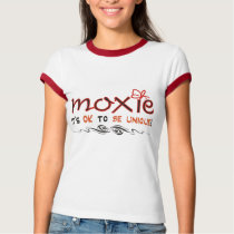 Moxie - It's OK to BE UNIQUE! t-shirts by Willowdesign Moxie - It's OK to BE UNIQUE! t-shirts