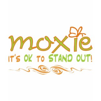 Moxie - It's OK to STAND OUT! shirt