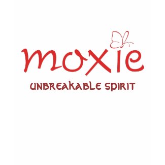 Moxie with Unbreakable Spirit shirt