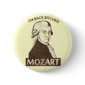 Mozart, I'm Back Bitches buttons by jamierushad Mozart, I'm Back Bitches buttons