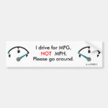 MPG not MPH Bumper Stickers