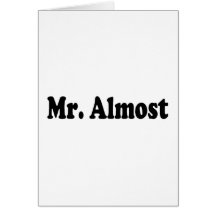 Mr Almost Greeting Cards