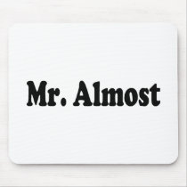 Mr Almost mousepads by CelebrationZazzle Mr Almost mousepads
