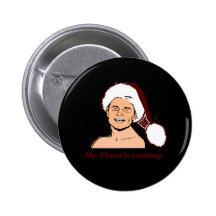 Mr. Clause is coming Pinback Buttons