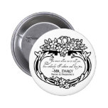 Mr Darcy Loves and Admires Pinback Buttons