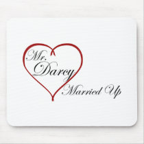 Mr. Darcy Married Up Mouse Pads