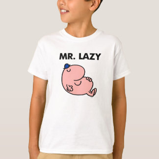 mr lazy t shirt