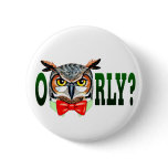 Mr. Owl says O RLY? Button