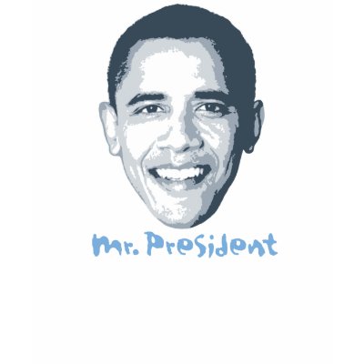 Mr. President T-shirts by ProudPolitics