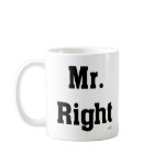 Mr  Right Coffee Coffee Mug