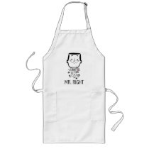 Mr. Right T-shirts and Gifts aprons by weddingsareus Mr. Right T-shirts and Gifts aprons