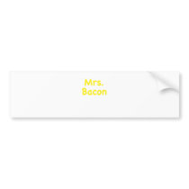 Mrs. Bacon Bumper Stickers