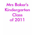 Mrs Baker's Kindergarten Classof 2011 Shirt