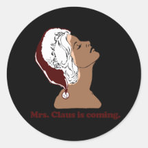Mrs. Claus is coming Stickers