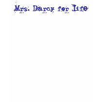 Mrs. Darcy for life t-shirts