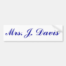 Mrs. J. Davis Bumper Stickers