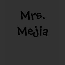Mrs. Mejia t-shirts by mauriciomejiaoficial Mrs. Mejia t-shirts