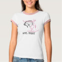 Mrs. Right Tshirts and Gifts shirt