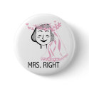 Mrs. Right Tshirts and Gifts buttons