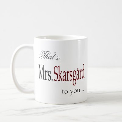 "Mrs. Skarsgard" coffee mug